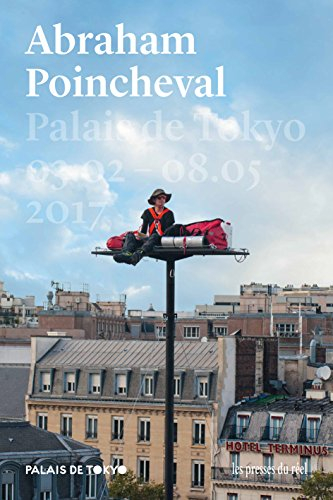 Abraham Poincheval : Palais de Tokyo, 3 février-8 mai 2017
