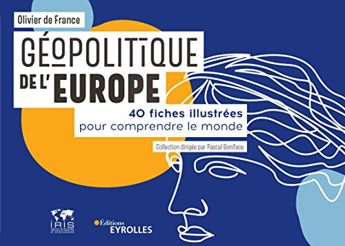 Géopolitique de l'Europe : 40 fiches illustrées pour comprendre le monde