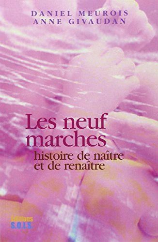 Les neuf marches : histoire de naître et de renaître