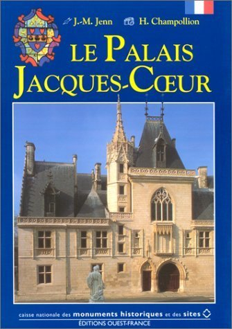 Le palais Jacques-Coeur : un chef-d'oeuvre de l'architecture civile médiévale