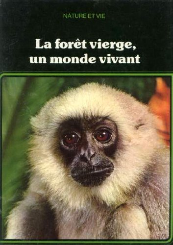 la forêt vierge, un monde vivant