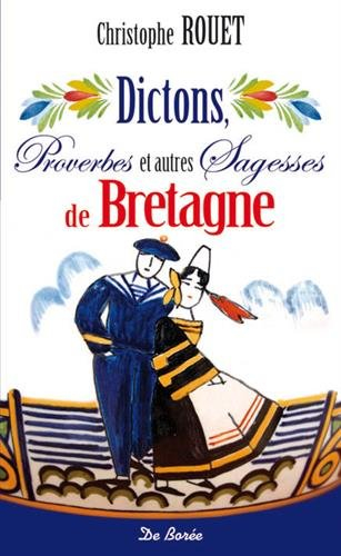 Dictons, proverbes et autres sagesses de Bretagne