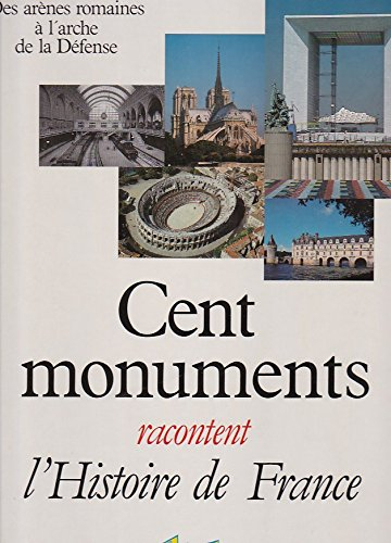 Cent monuments racontent l'histoire de France