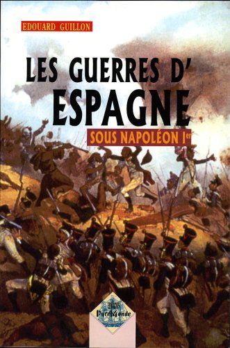 Les guerres d'Espagne sous Napoléon Ier. Vol. 1