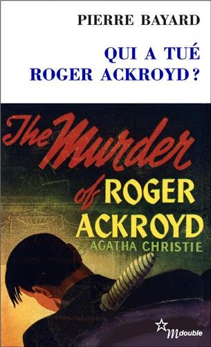 Qui a tué Roger Ackroyd ?. Arrêt sur énigme
