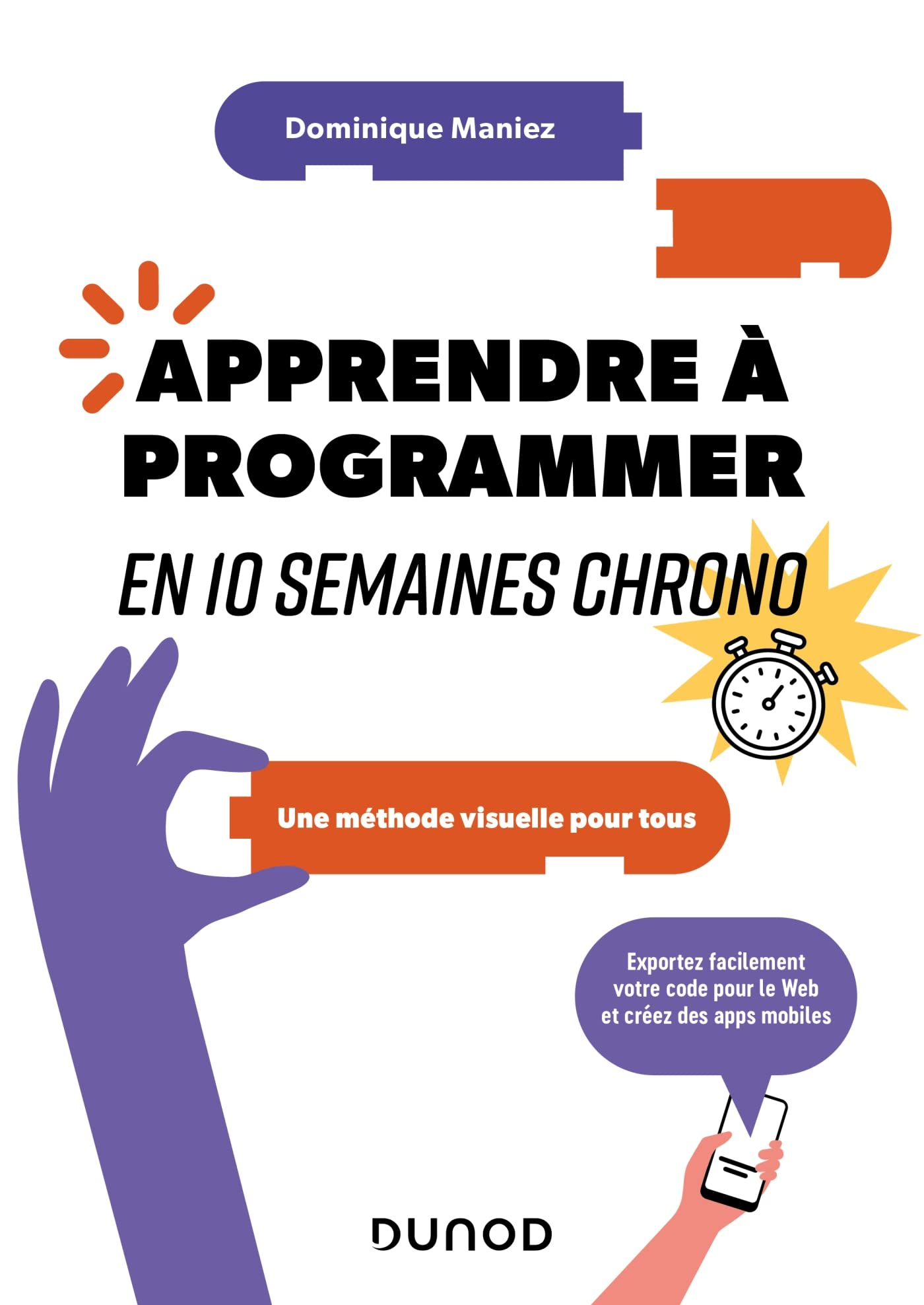 Apprendre à programmer en 10 semaines chrono : une méthode visuelle pour tous : exportez facilement 