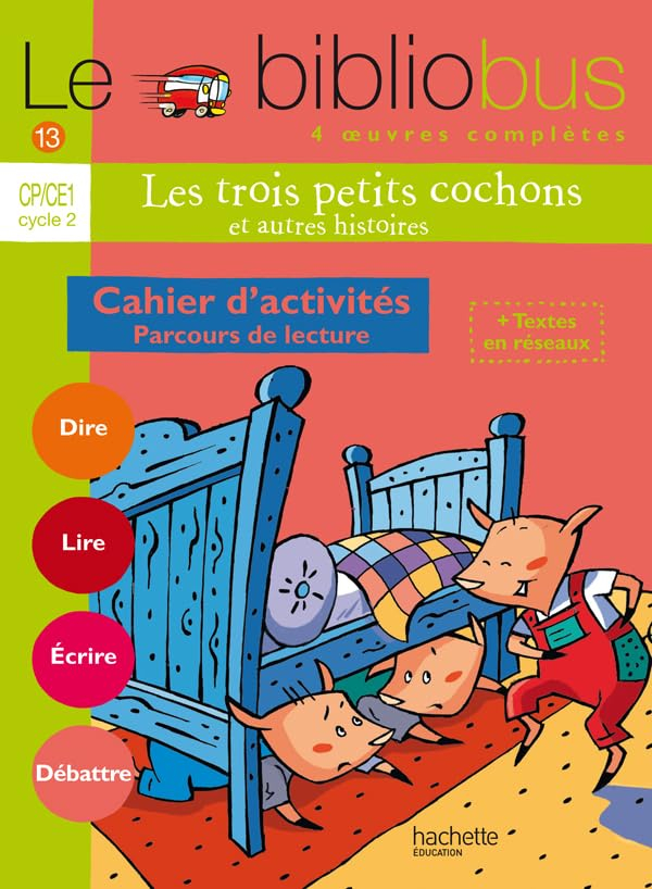 Le bibliobus cahier d'activités CP-CE1 cycle 2 : parcours de lecture de 4 oeuvres littéraires : dire