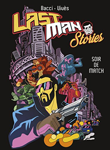 Last Man stories. Soir de match