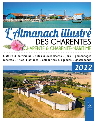 L'almanach illustré des Charentes : Charente & Charente-Maritime : 2022