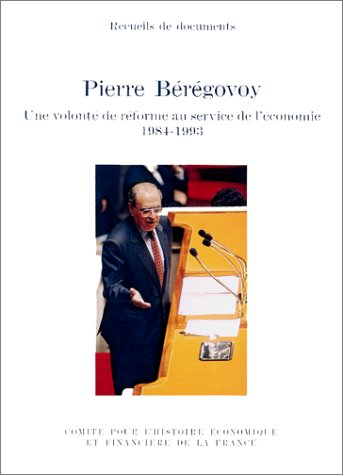 Pierre Bérégovoy : une volonté de réforme au service de l'économie : 1984-1993