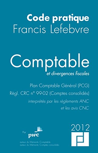 Comptable et divergences fiscales 2012 : plan comptable général (PCG), règl. CRC n°99-02 (comptes co