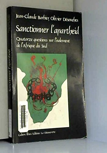 Sanctionner l'apartheid ? : quatorze questions sur l'isolement de l'Afrique du Sud