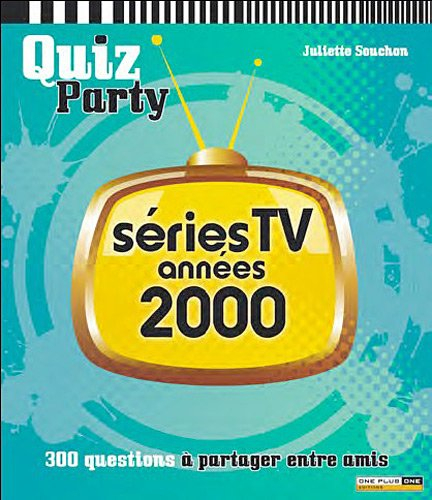 Séries TV années 2000 : 300 questions à partager entre amis