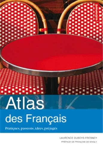 Atlas des Français : pratiques, passions, idées, préjugés