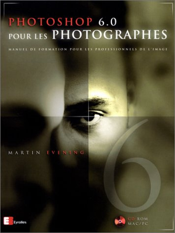 Photoshop 6.0 pour les photographes : manuel de formation pour les professionnels de l'image