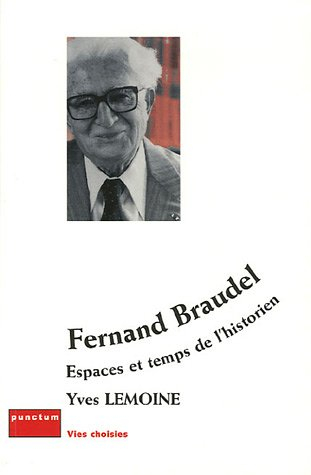 Fernand Braudel : espaces et temps de l'historien