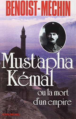Mustapha Kémal ou la Mort d'un empire : le loup et le léopard
