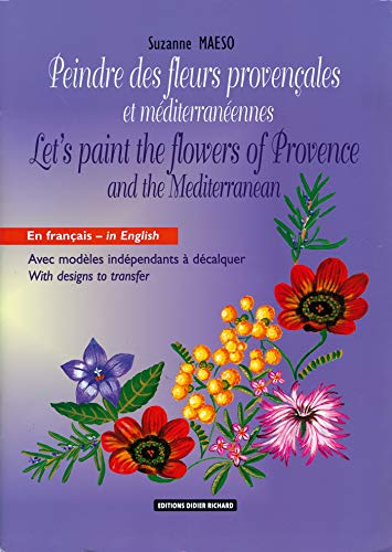 Peindre des fleurs provençales et méditerranéennes. Let's paint the flowers of Provence and the medi