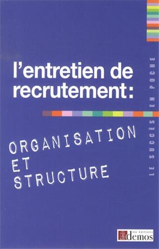 L'entretien de recrutement : organisation et structure