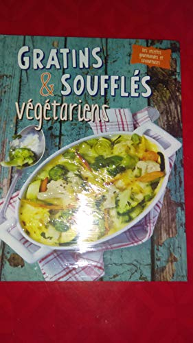 GRATINS ET SOUFFLES VEGETARIENS