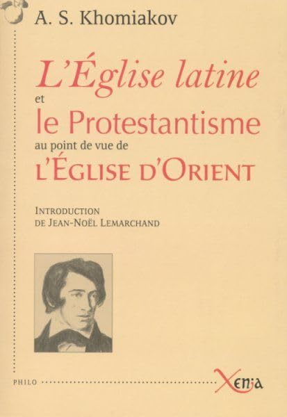 L'Eglise latine et le protestantisme : au point de vue de l'Eglise d'Orient : recueil d'articles sur