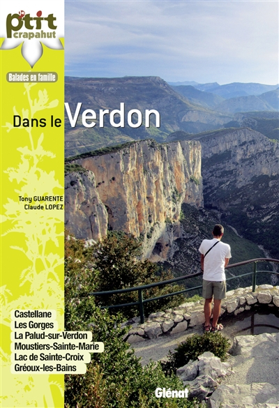 Dans le Verdon : Castellane, les Gorges, La Palud-sur-Verdon, Moustiers-Sainte-Marie, Gréoux-les-Bai