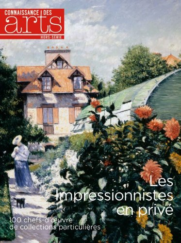 Les impressionnistes en privé : 100 chefs-d'oeuvre de collectionneurs