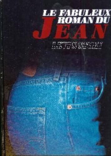 Le fabuleux roman du jean : Levi's story