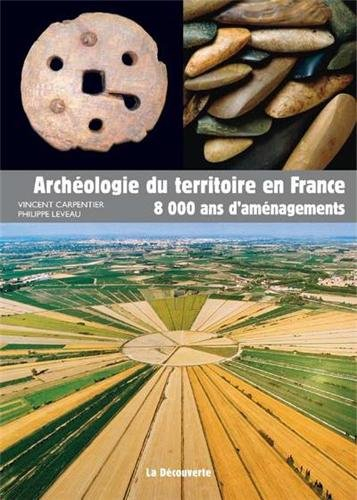 Archéologie du territoire en France : 8.000 ans d'aménagements