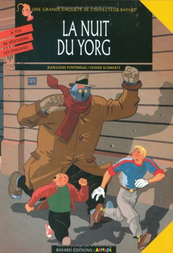 Les enquêtes de l'inspecteur Bayard. Vol. 7. La nuit du Yorg