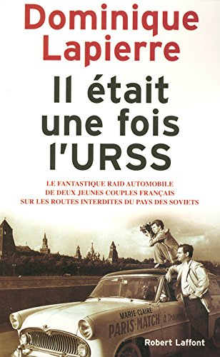 Il était une fois l'URSS : le fantastique raid automobile de deux jeunes couples français sur les ro