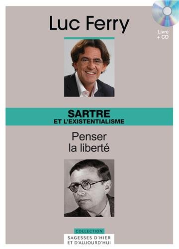 Sartre et l'existentialisme : penser la liberté