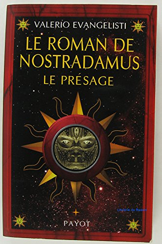 Le roman de Nostradamus. Vol. 1. Le présage