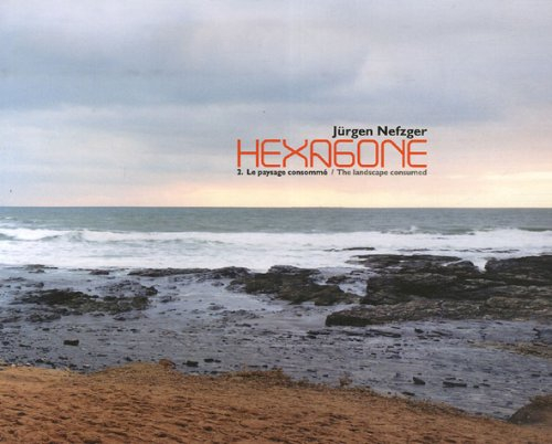 Hexagone. Vol. 2. Le paysage consommé : environnement et paysage rural, 2000-2005. The landscape con
