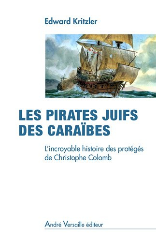 Les pirates juifs des Caraïbes : l'incroyable histoire des protégés de Christophe Colomb