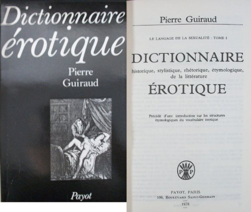 dictionnaire historique, stylistique, rhetorique, etymologique, de la litterature erotique: precede 