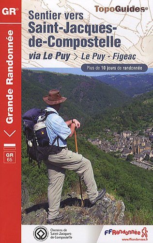 Sentier vers Saint-Jacques-de-Compostelle. Via Le Puy : Le Puy-Figeac, GR 65 : plus de 10 jours de r