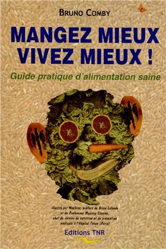 Mangez mieux vivez mieux : guide pratique d'alimentation saine