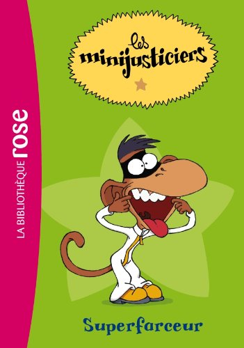 Les minijusticiers. Vol. 3. Superfarceur