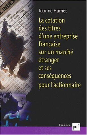 La cotation des titres d'une entreprise française sur un marché étranger et ses conséquences pour l'