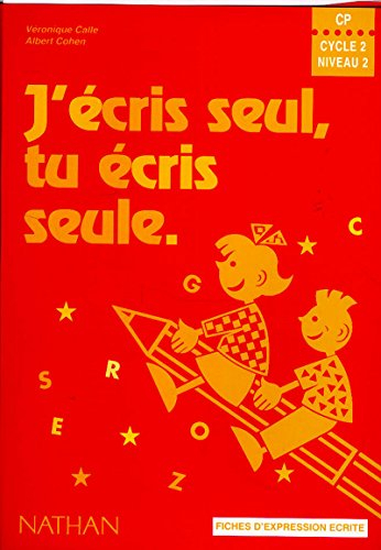 J'écris seul, tu écris seule, français CP, cycle 2, niveau 2 : fiches d'expression écrite