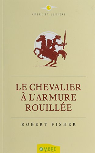 Le chevalier à l'armure rouillée