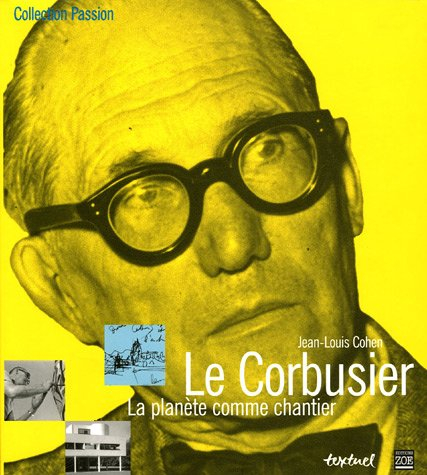 Le Corbusier : la planète comme chantier