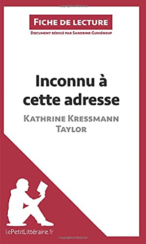 Inconnu à cette adresse de Kathrine Kressmann Taylor (Fiche de lecture): Résumé complet et analyse d