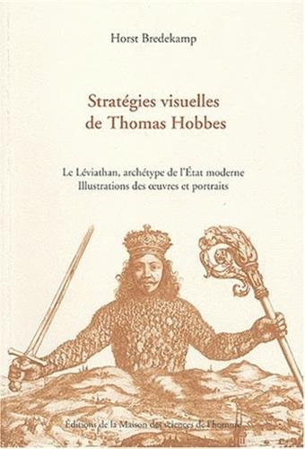 Stratégies visuelles de Thomas Hobbes : le Léviathan, archétype de l'Etat moderne, illustrations et 