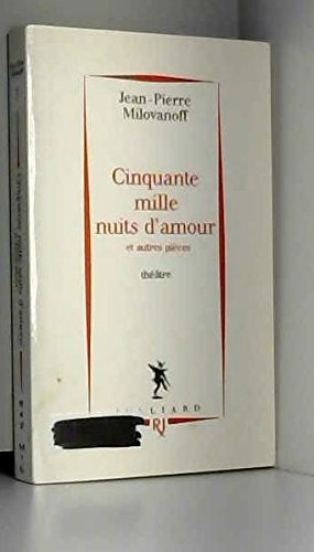 Cinquante mille nuits d'amour : et autres pièces