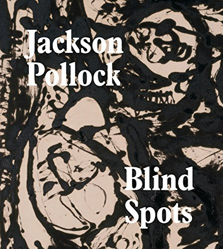 Jackson Pollock : Blindspots