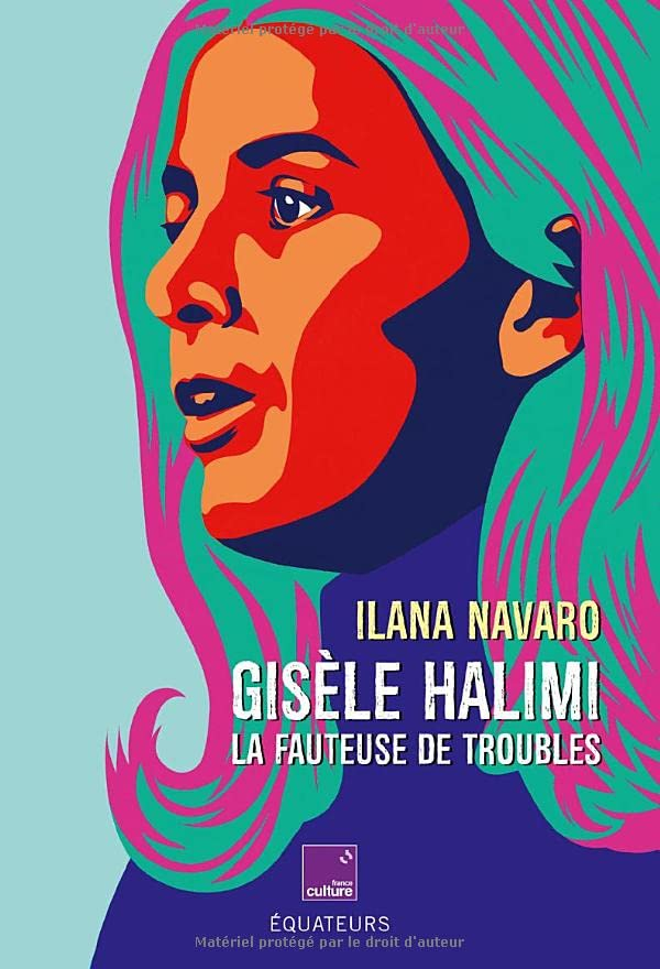 Gisèle Halimi, la fauteuse de troubles