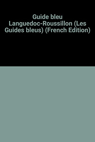 guide bleu languedoc-roussillon (les guides bleus) (french edition)