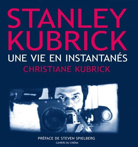 Stanley Kubrick : une vie en instantanés